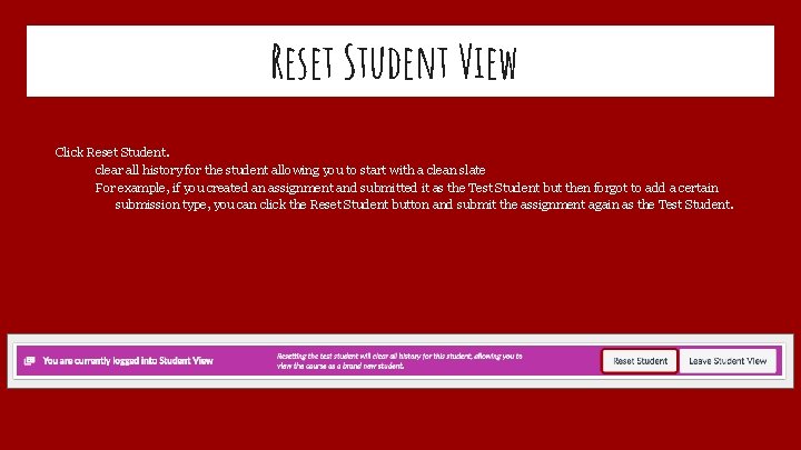 Reset Student View Click Reset Student. clear all history for the student allowing you