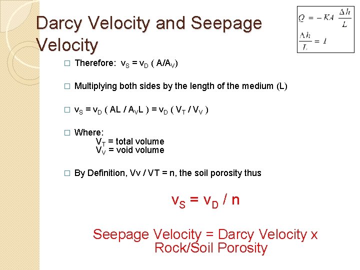 Darcy Velocity and Seepage Velocity � Therefore: v. S = v. D ( A/AV)