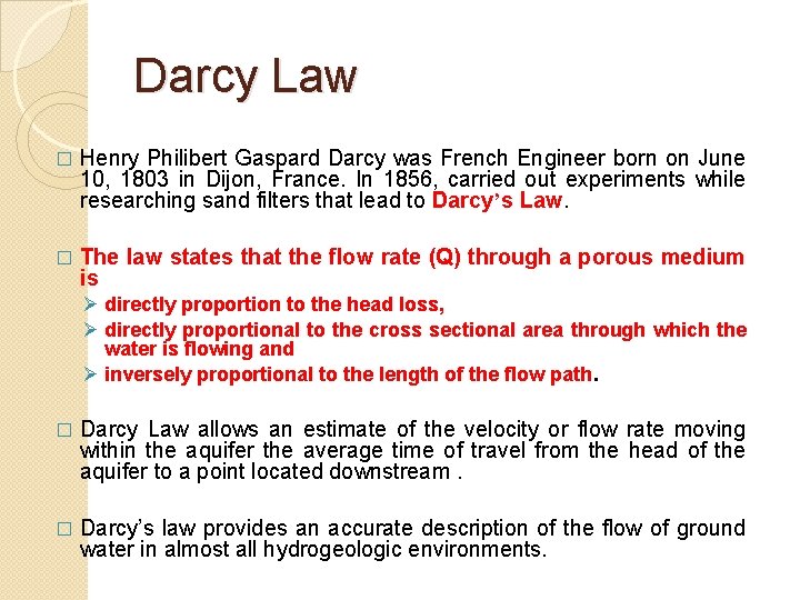 Darcy Law � Henry Philibert Gaspard Darcy was French Engineer born on June 10,