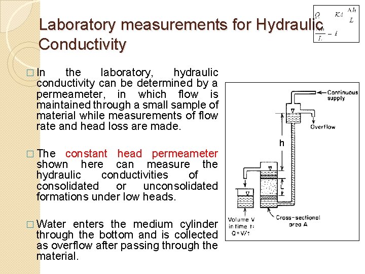 Laboratory measurements for Hydraulic Conductivity � In the laboratory, hydraulic conductivity can be determined
