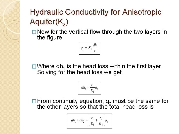 Hydraulic Conductivity for Anisotropic Aquifer(Kz) � Now for the vertical flow through the two