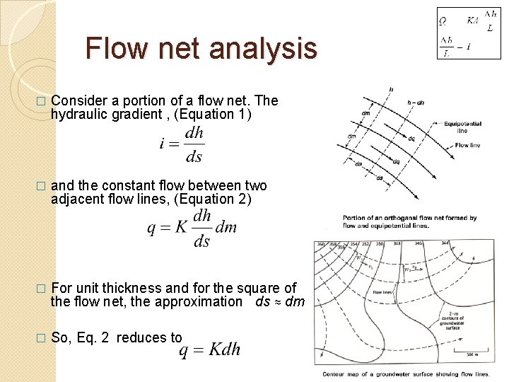 Flow net analysis � Consider a portion of a flow net. The hydraulic gradient