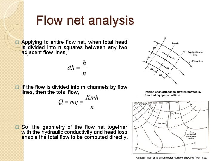 Flow net analysis � Applying to entire flow net, when total head is divided