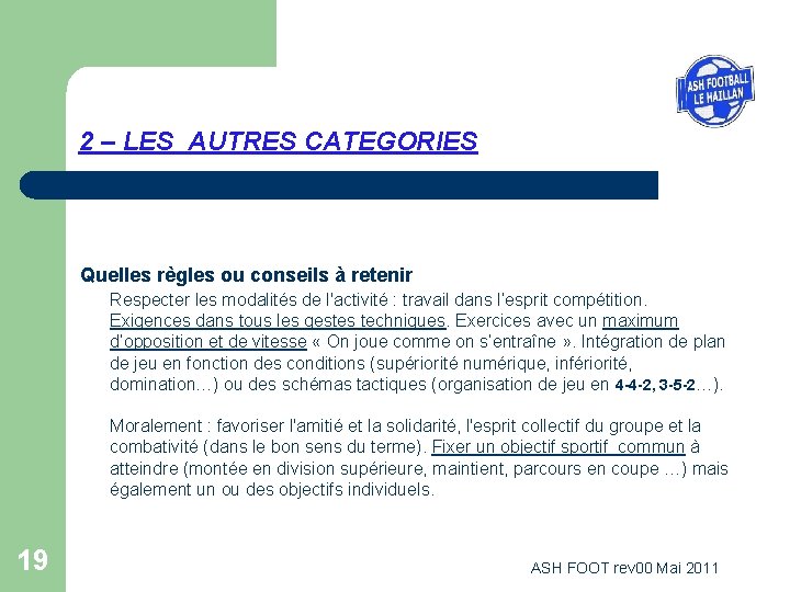 2 – LES AUTRES CATEGORIES Quelles règles ou conseils à retenir Respecter les modalités