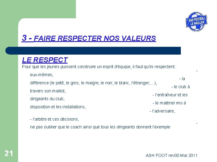 3 - FAIRE RESPECTER NOS VALEURS LE RESPECT Pour que les jeunes puissent construire