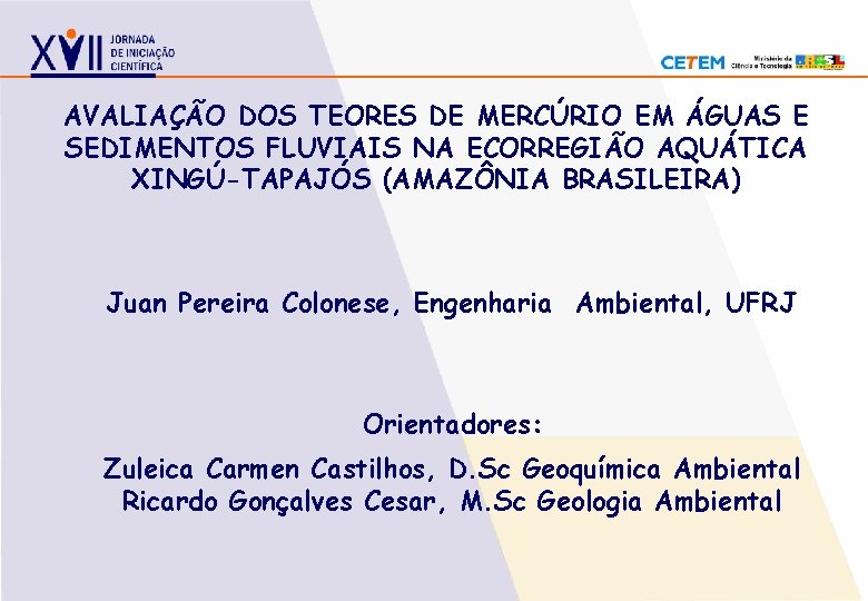 AVALIAÇÃO DOS TEORES DE MERCÚRIO EM ÁGUAS E SEDIMENTOS FLUVIAIS NA ECORREGIÃO AQUÁTICA XINGÚ-TAPAJÓS