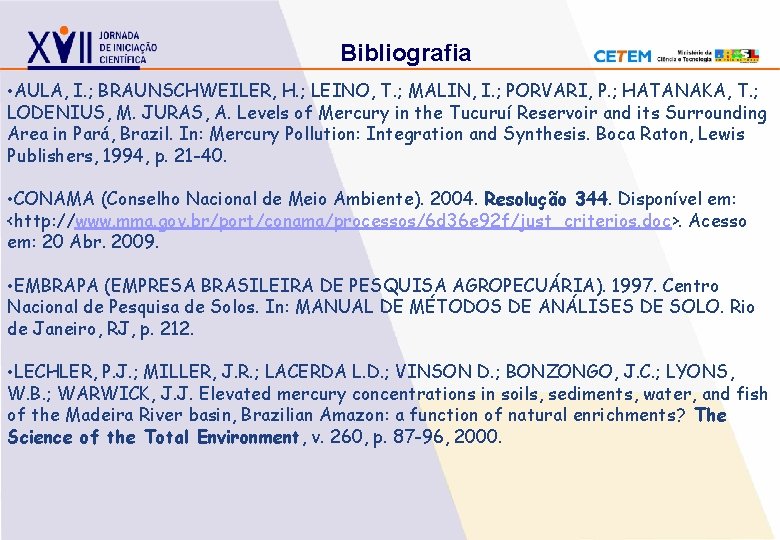 Bibliografia • AULA, I. ; BRAUNSCHWEILER, H. ; LEINO, T. ; MALIN, I. ;