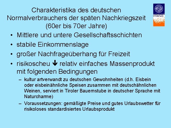 Charakteristika des deutschen Normalverbrauchers der späten Nachkriegszeit (60 er bis 70 er Jahre) •