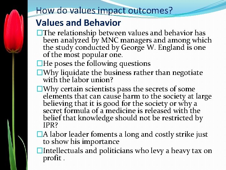 How do values impact outcomes? Values and Behavior �The relationship between values and behavior