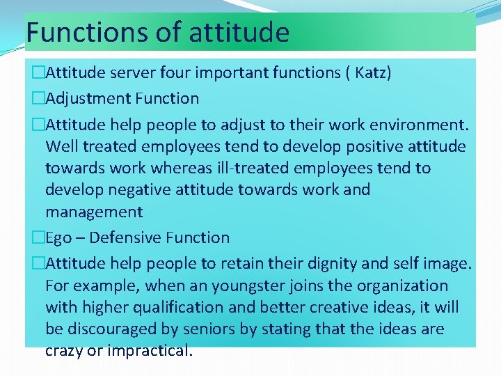 Functions of attitude �Attitude server four important functions ( Katz) �Adjustment Function �Attitude help