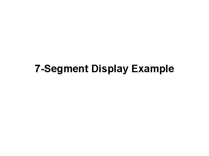 7 -Segment Display Example 