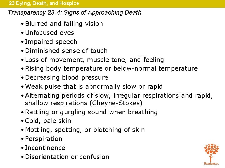 23 Dying, Death, and Hospice Transparency 23 -4: Signs of Approaching Death • Blurred