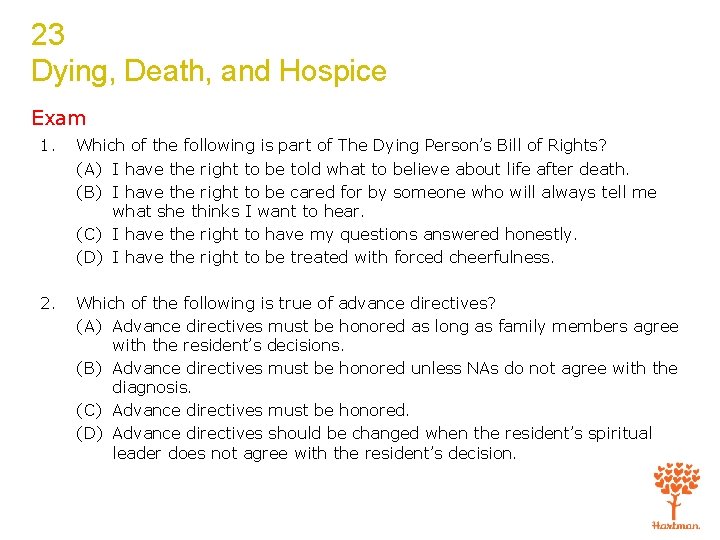 23 Dying, Death, and Hospice Exam 1. Which of the following is part of