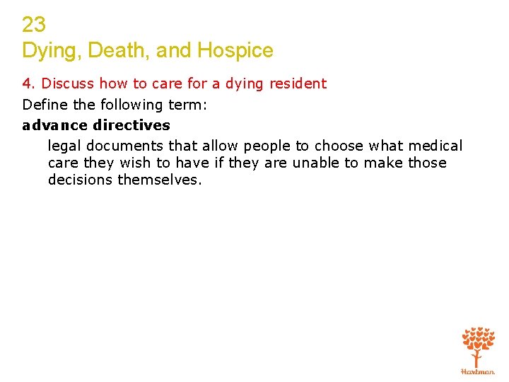 23 Dying, Death, and Hospice 4. Discuss how to care for a dying resident