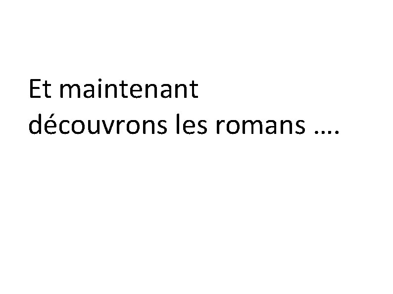 Et maintenant découvrons les romans …. 