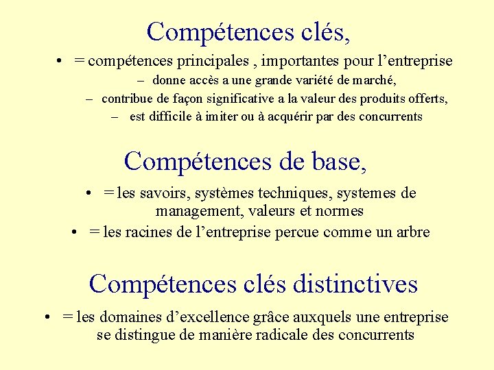 Compétences clés, • = compétences principales , importantes pour l’entreprise – donne accès a