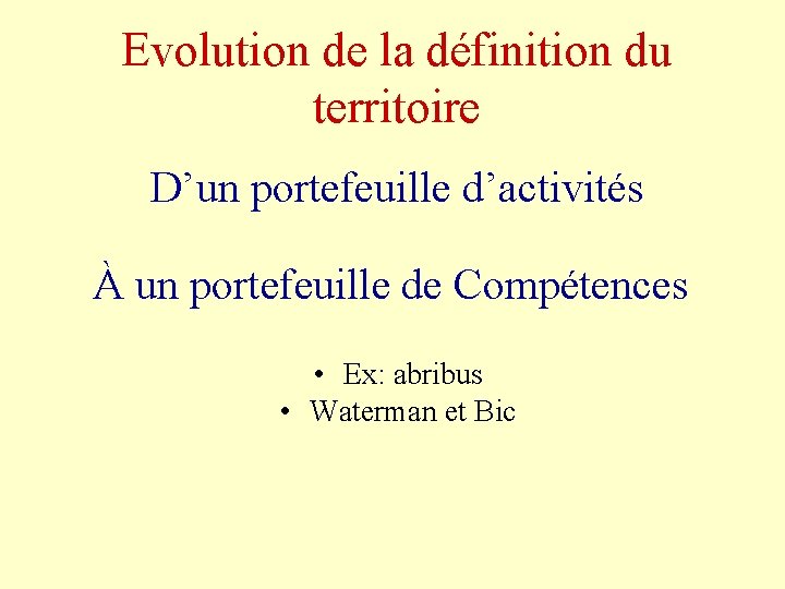 Evolution de la définition du territoire D’un portefeuille d’activités À un portefeuille de Compétences