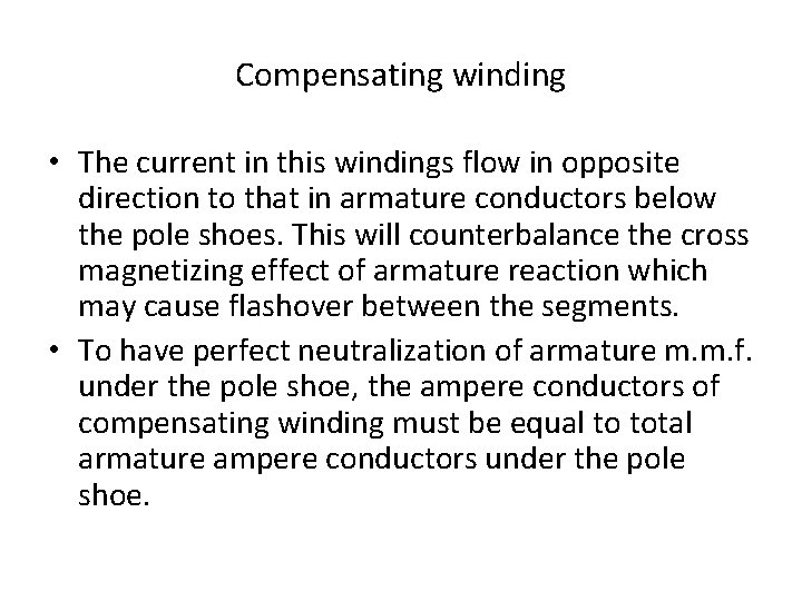 Compensating winding • The current in this windings flow in opposite direction to that Compensating winding • The current in this windings flow in opposite direction to that