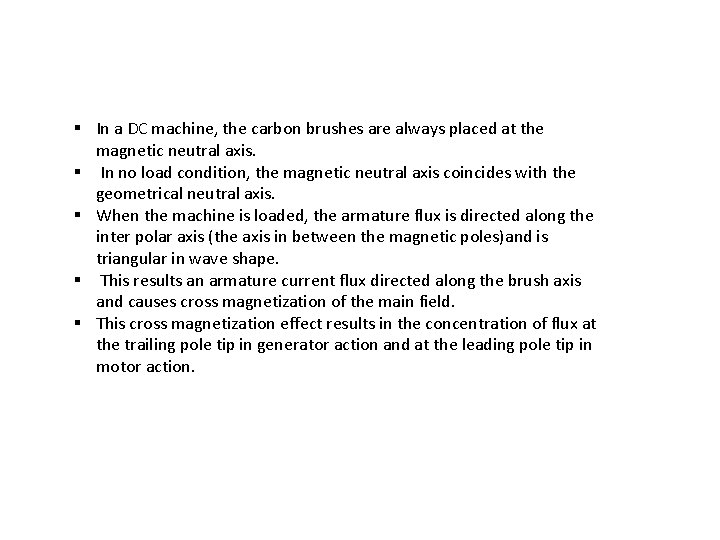 § In a DC machine, the carbon brushes are always placed at the magnetic § In a DC machine, the carbon brushes are always placed at the magnetic