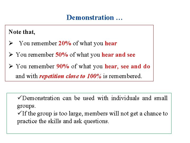 Demonstration … Note that, Ø You remember 20% of what you hear Ø You