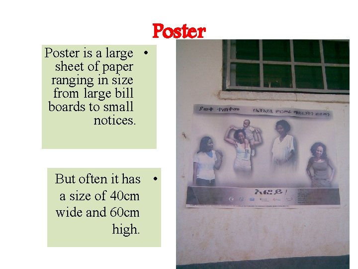 Poster is a large • sheet of paper ranging in size from large bill