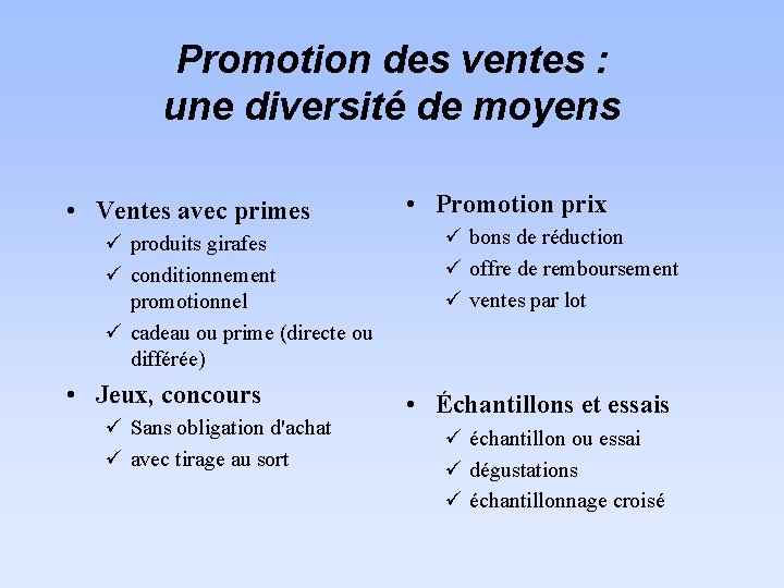 Promotion des ventes : une diversité de moyens • Ventes avec primes ü produits