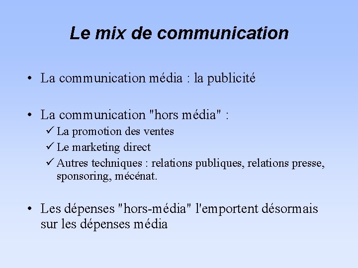 Le mix de communication • La communication média : la publicité • La communication