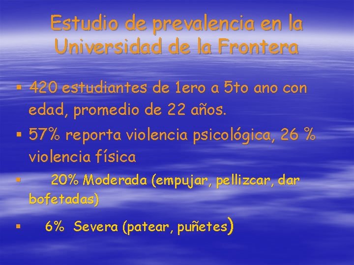 Estudio de prevalencia en la Universidad de la Frontera § 420 estudiantes de 1