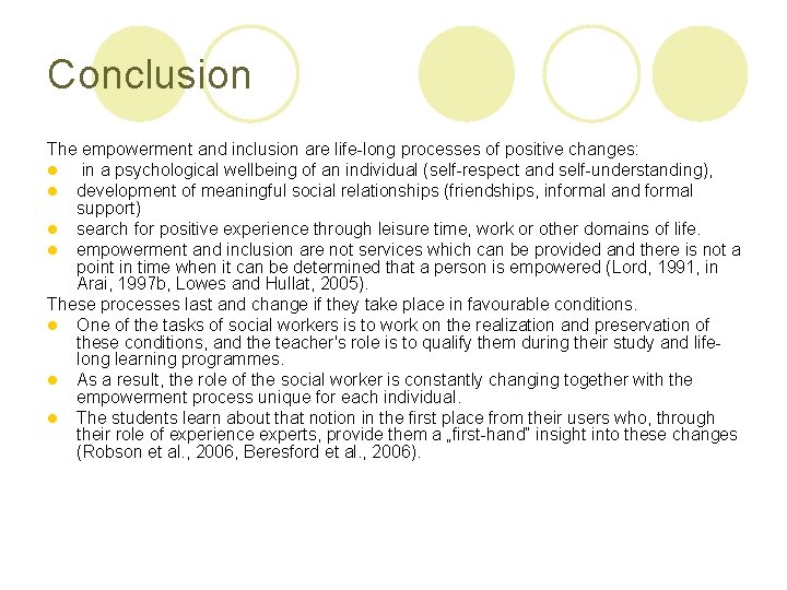 Conclusion The empowerment and inclusion are life-long processes of positive changes: l in a Conclusion The empowerment and inclusion are life-long processes of positive changes: l in a