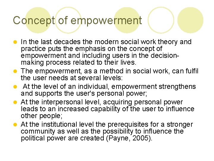 Concept of empowerment l l l In the last decades the modern social work Concept of empowerment l l l In the last decades the modern social work