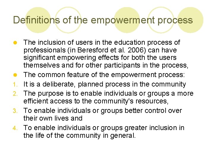 Definitions of the empowerment process l l 1. 2. 3. 4. The inclusion of Definitions of the empowerment process l l 1. 2. 3. 4. The inclusion of