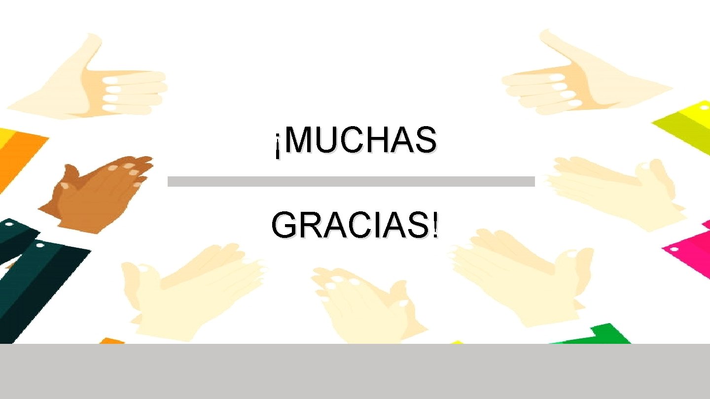 ¡MUCHAS GRACIAS! 