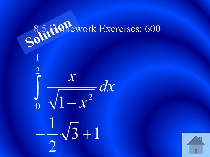 n 8. 5 Homework Exercises: 600 o ti u l So 