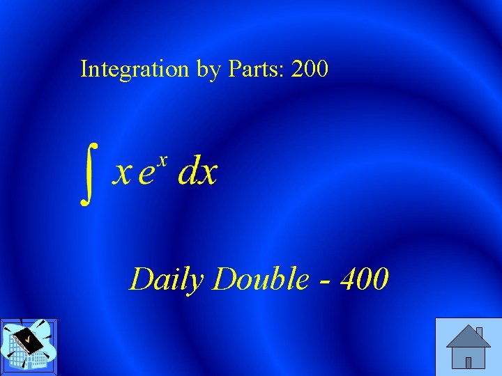 Integration by Parts: 200 Daily Double - 400 
