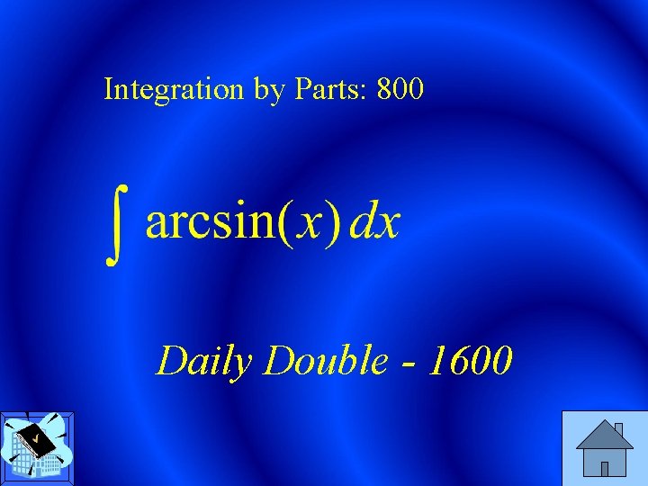 Integration by Parts: 800 Daily Double - 1600 