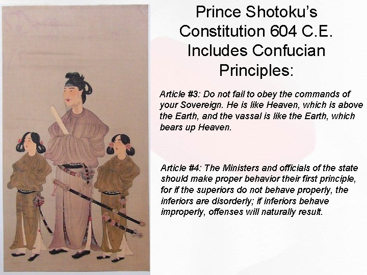 Prince Shotoku’s Constitution 604 C. E. Includes Confucian Principles: Article #3: Do not fail Prince Shotoku’s Constitution 604 C. E. Includes Confucian Principles: Article #3: Do not fail