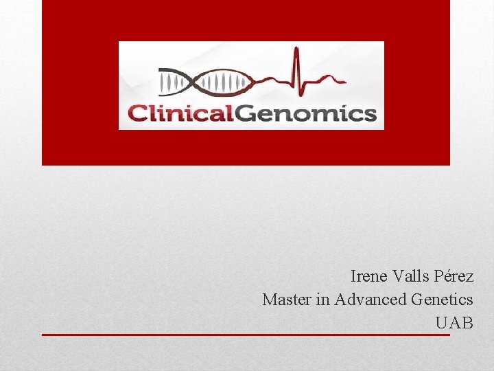 Irene Valls Pérez Master in Advanced Genetics UAB 