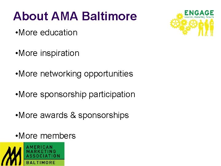 About AMA Baltimore • More education • More inspiration • More networking opportunities •