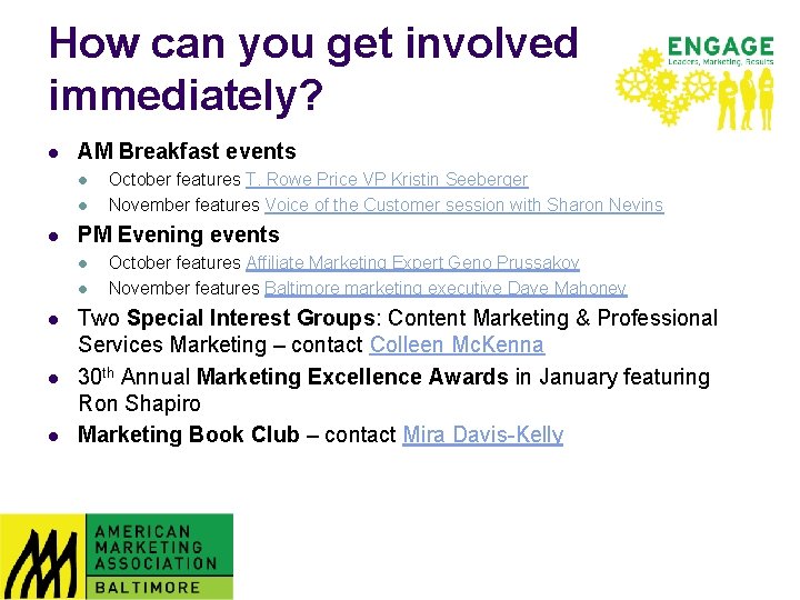 How can you get involved immediately? l AM Breakfast events l l l PM
