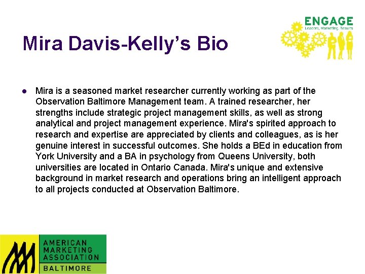 Mira Davis-Kelly’s Bio l Mira is a seasoned market researcher currently working as part