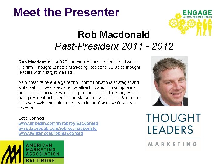 Meet the Presenter Rob Macdonald Past-President 2011 - 2012 Rob Macdonald is a B