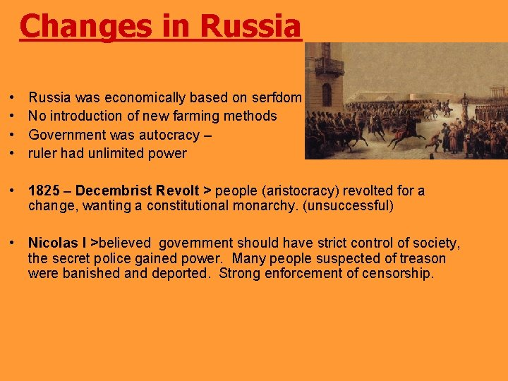 Changes in Russia • • Russia was economically based on serfdom No introduction of