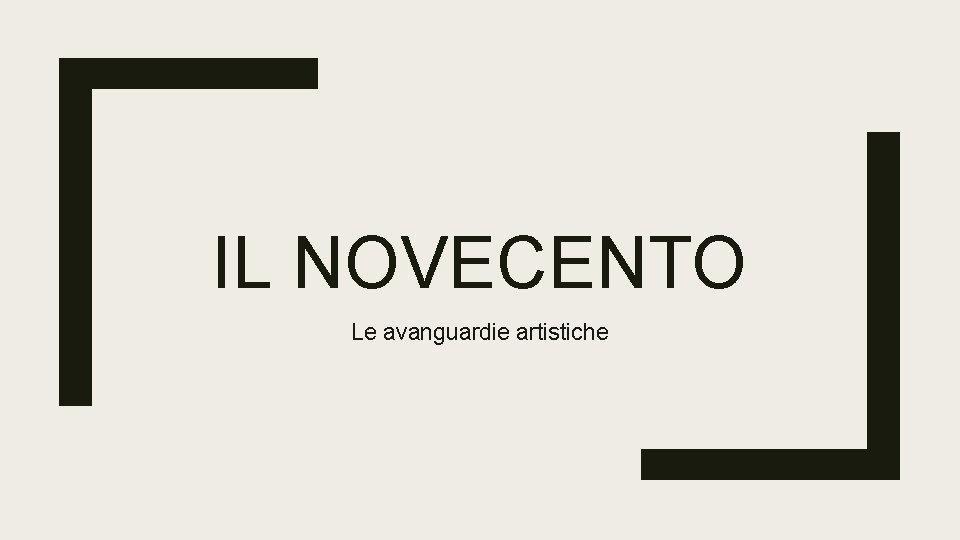 IL NOVECENTO Le avanguardie artistiche IL NOVECENTO Le avanguardie artistiche