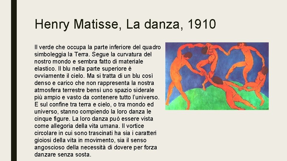 Henry Matisse, La danza, 1910 Il verde che occupa la parte inferiore del quadro Henry Matisse, La danza, 1910 Il verde che occupa la parte inferiore del quadro