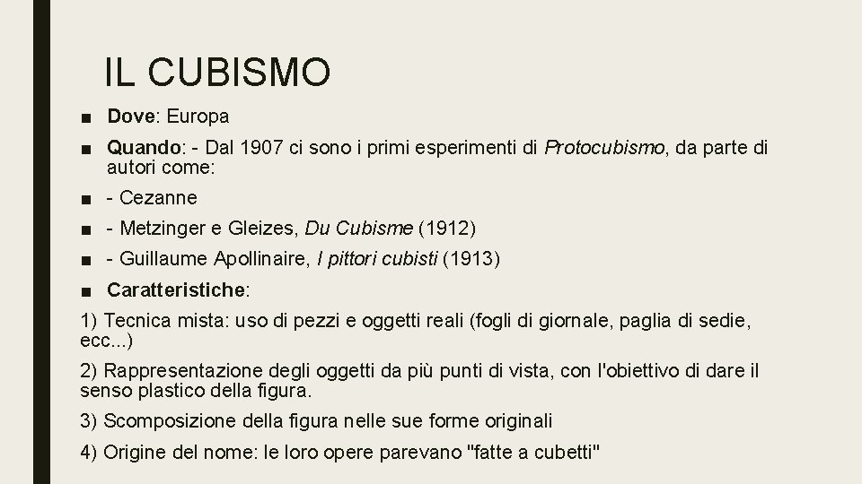 IL CUBISMO ■ Dove: Europa ■ Quando: - Dal 1907 ci sono i primi IL CUBISMO ■ Dove: Europa ■ Quando: - Dal 1907 ci sono i primi