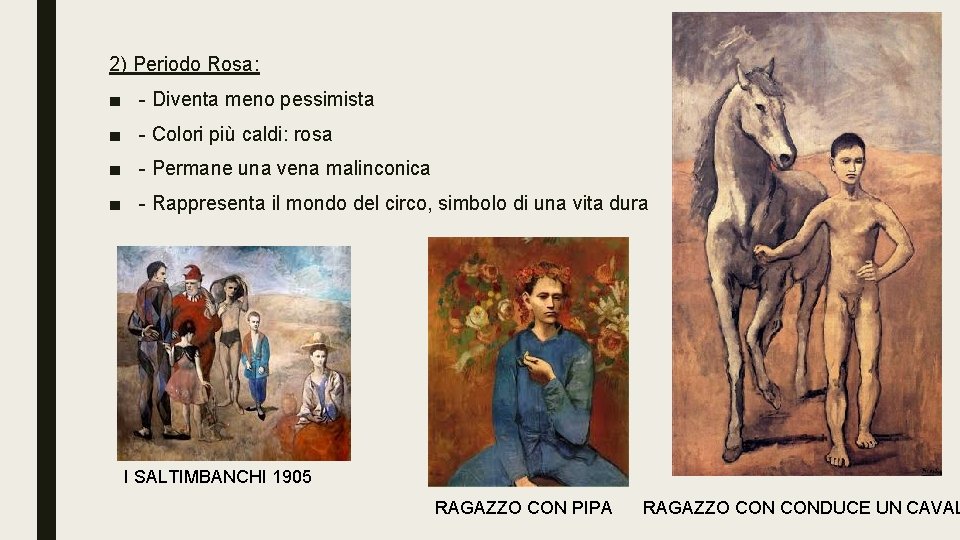 2) Periodo Rosa: ■ - Diventa meno pessimista ■ - Colori più caldi: rosa 2) Periodo Rosa: ■ - Diventa meno pessimista ■ - Colori più caldi: rosa