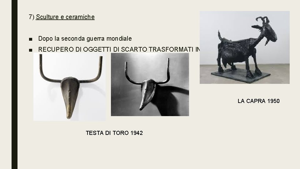7) Sculture e ceramiche ■ Dopo la seconda guerra mondiale ■ RECUPERO DI OGGETTI 7) Sculture e ceramiche ■ Dopo la seconda guerra mondiale ■ RECUPERO DI OGGETTI