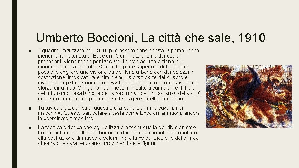 Umberto Boccioni, La città che sale, 1910 ■ Il quadro, realizzato nel 1910, Umberto Boccioni, La città che sale, 1910 ■ Il quadro, realizzato nel 1910,