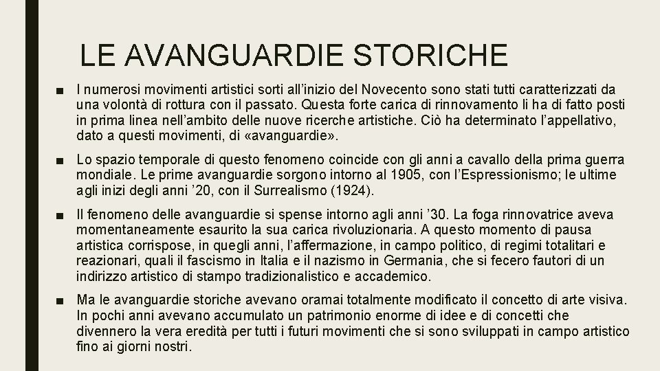 LE AVANGUARDIE STORICHE ■ I numerosi movimenti artistici sorti all’inizio del Novecento sono stati LE AVANGUARDIE STORICHE ■ I numerosi movimenti artistici sorti all’inizio del Novecento sono stati