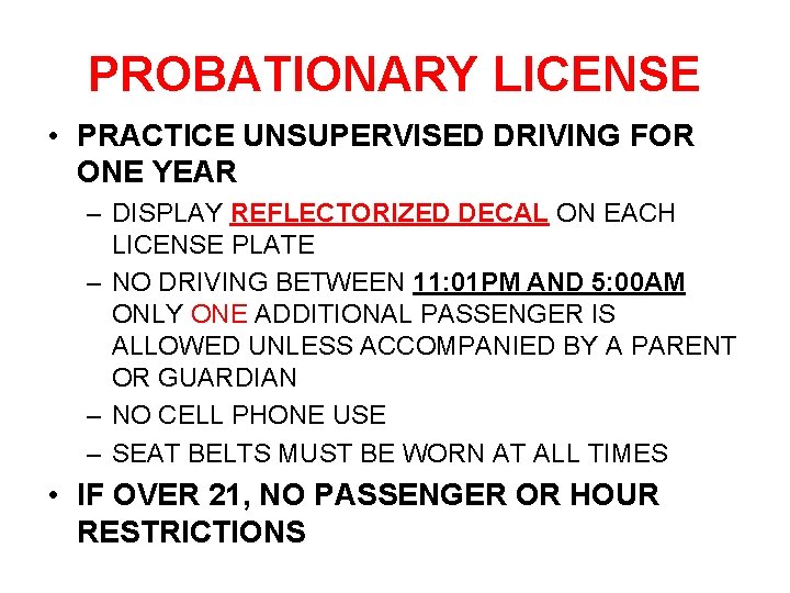 PROBATIONARY LICENSE • PRACTICE UNSUPERVISED DRIVING FOR ONE YEAR – DISPLAY REFLECTORIZED DECAL ON